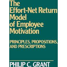 The Effort-Net Return Model of Employee Motivation Philip C. Grant 9780899304953 (Indbundet)