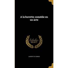 A la buvette; comédie en un acte Laurent De Coninck 9781374146990