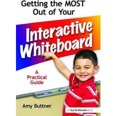 Getting the Most Out of Your Interactive Whiteboard: A. Bog, Hardback, Engelsk (Indbundet)