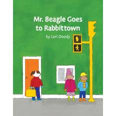 Mr Beagle Goes to Rabbittown Lori Doody 9781927917312 (Hæftet)