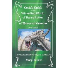 Books Geek's Guide to the Wizarding World of Harry Potter at Universal Orlando, 2019 Edition