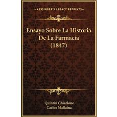 Ensayo Sobre La Historia De La Farmacia 1847 Quintin Chiarlone 9781167722738