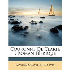 Couronne De Clarté Camille Mauclair 9781246898217 (Hæftet)