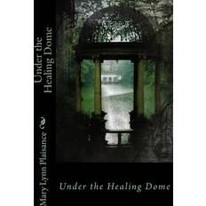 Under the Healing Dome