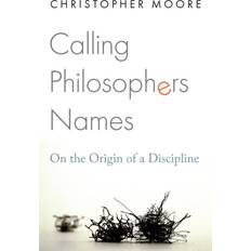 Calling Philosophers Names Christopher Moore 9780691230221