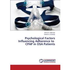 Psychological Factors Influencing Adherence to CPAP in OSA Patients Kennedy Gerard a 9783659797392 (Hæftet)