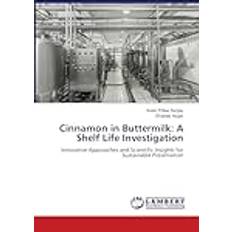 Cinnamon in Buttermilk: A Shelf Life Investigation Pocketbok (Häftad)