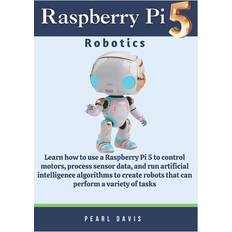 Raspberry Pi 5 Robotics Pearl Davis 9798866923069 (Hæftet, 2019)