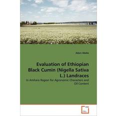 Evaluation of Ethiopian Black Cumin Nigella Sativa L. Landraces Adam Abebe 9783639366334