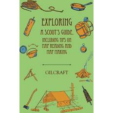 Exploring - A Scout s Guide - Including Tips on Map Reading and Map Making (Paperback, 2017)