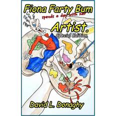 Fiona Farty Bum spends a day with her Artist David L Donaghy 9781715468491