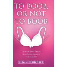 To Boob or Not to Boob (Hardcover) (Hardcover)