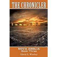 The Chronicler: Nova Anglia Book Three Edwin L. Woolsey 9781662810305 (Hæftet)