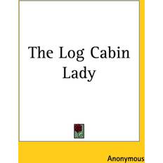 Log Cabin Lady ANONYMOUS 9781419170522 (Hæftet)