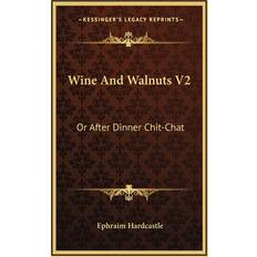 Wine And Walnuts V2 Ephraim Hardcastle 9781163564516 (Indbundet)