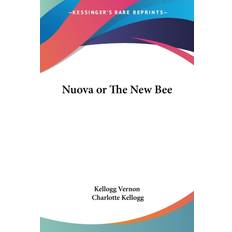 Nuova or The New Bee KELLOGG VERNON 9781417996735 (Hæftet)