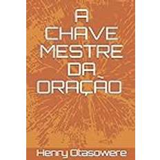 A Chave Mestre Da Oração Henry Otasowere 9781792728761 (Hæftet)