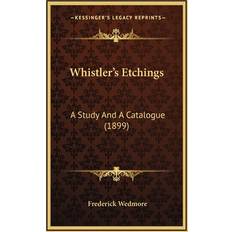 Whistler's Etchings Frederick Wedmore 9781169119284 (Indbundet)