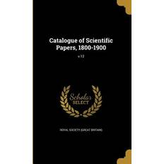 Catalogue of Scientific Papers, 1800-1900; v.12 Royal Society Great Britain 9781361185131