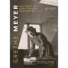Grethe Meyer Arkitekten, der revolutione. Christina B. Kjelds (Indbundet)