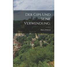 Der Gips Und Seine Verwendung (Paperback) (Paperback)