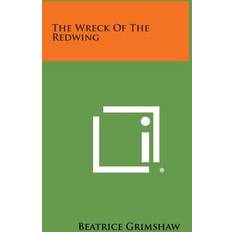 The Wreck of the Redwing Beatrice Grimshaw 9781258614416 (Hæftet)