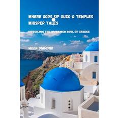 Where God's Sip Ouzo And Temple Whispers Tales Moon Diamond 9798872209898