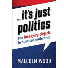 its just politics Malcolm Wood 9781922913012