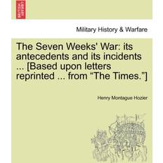 The Seven Weeks' War Henry Montague Hozier 9781241537456