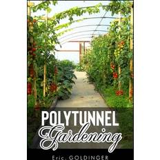 Polytunnel Gardening Eric Goldinger 9798501660298 (Hæftet)