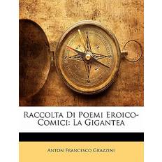 Raccolta Di Poemi Eroico-Comici Anton Francesco Grazzini 9781141357611 (Hæftet)