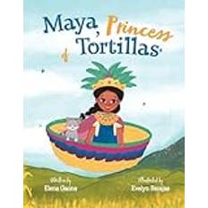 Maya, Princess of Tortillas (Paperback)