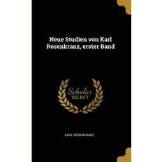 Neue Studien von Karl Rosenkranz, erster Band Karl Rosenkranz 9780341155812