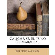 Caliche, O, El Tuno de Maracea. Jos Mar a Carnerero 9781272110321 (Hæftet)