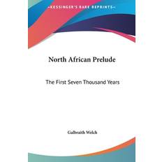 North African Prelude Galbraith Welch 9781161685527 (Indbundet)