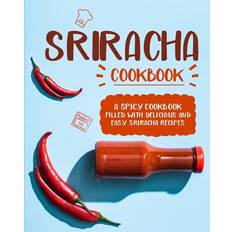 Sriracha Cookbook Booksumo Press 9798585928123