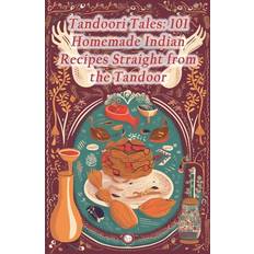 Tandoori Tales: 101 Homemade Indian Recipes Straight from the Tandoor Pocketbok (Häftad)