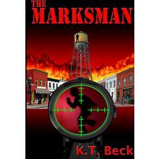 The Marksman K T Beck 9781537120102