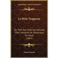 Le Petit Trappeur Emma Faucon 9781166747787