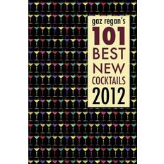 Gaz Regan's 101 Best New Cocktails 2012 (Häftad)