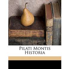 Pilati Montis Historia Mauricius-Antoninus Cappeller 9781149234167 (Hæftet)