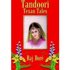 Tandoori Texan Tales Raj Dore 9781410769985 (Hæftet)