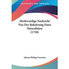 Fresenius, J: Merkwurdige Nachricht Von Der Bekehrung Eines Johann Philipp Fresenius 9781120005328