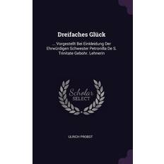 Dreifaches Glück Ulrich Probst 9781378425022 (Hæftet)