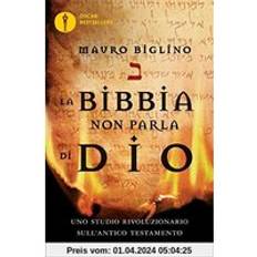 Libri di Studio La Bibbia non parla di Dio. Uno studio rivoluzionario sull'Antico testamento