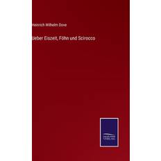 Ueber Eiszeit Föhn und Scirocco (Hardcover) (Paperback)