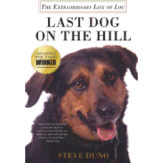 Last Dog on the Hill Steve Duno 9780312569396