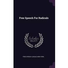 Free Speech For Radicals New York Free Speech League 9781378355190 (Hæftet)