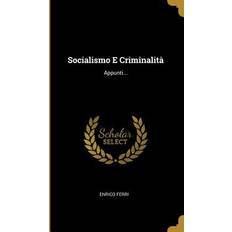 Socialismo E Criminalità Enrico Ferri 9781010692485 (Indbundet)