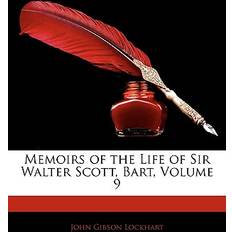 Memoirs of the Life of Sir Walter Scott, Bart, Volume 9 John Gibson Lockhart 9781142123437 (Hæftet)